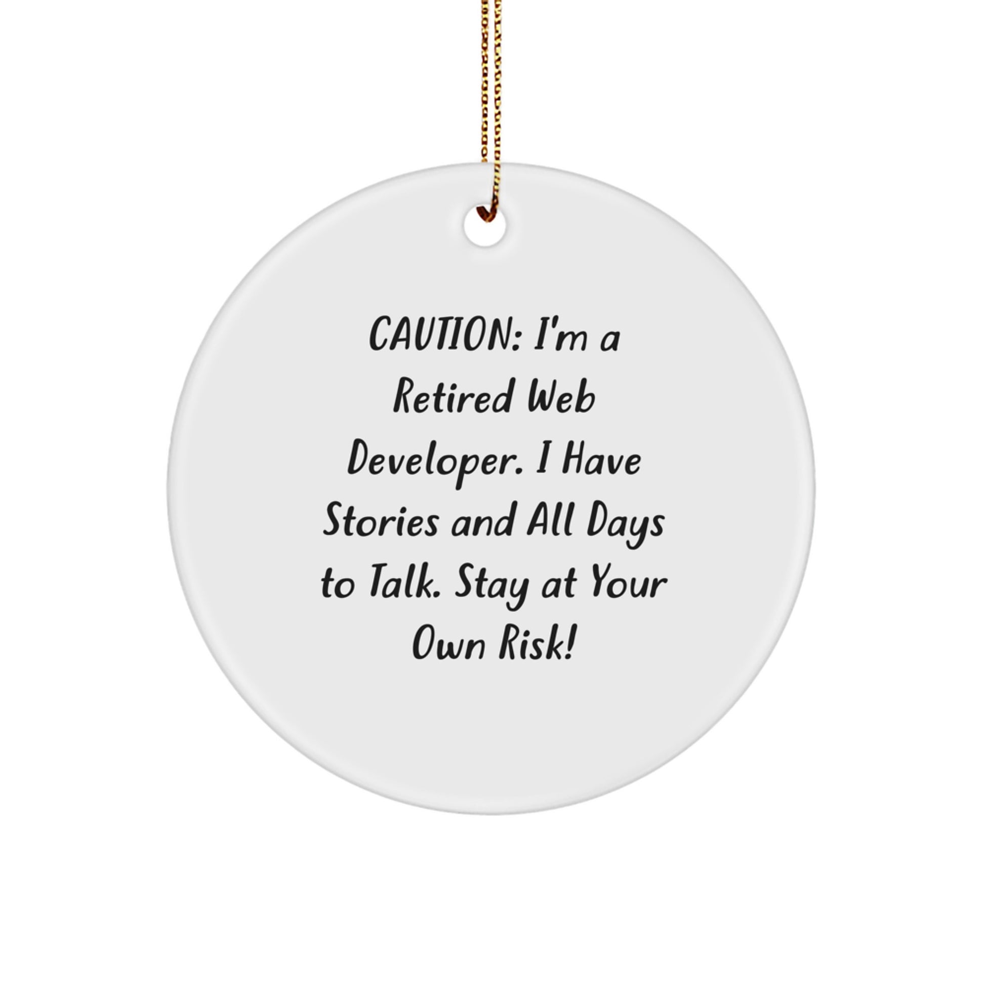 Humorous Web Developer Christmas Unique Gifts from Retired Web Developer - Fun Circle Ornament with Quote 'Stay At Your Own Risk!' - Gift for Web Developer Friends - Image 1
