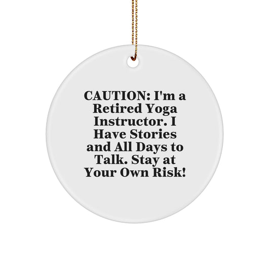Funny Yoga Instructor Gifts from Friends, 'Caution: I'm A Retired Yoga Instructor...' Circle Ornament for Christmas - Image 1