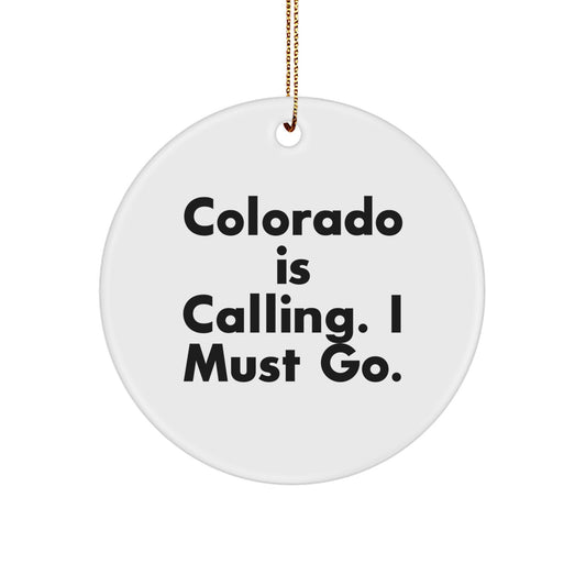 Colorado Unique Gifts for Men from Colorado - Circle Ornament with 'Colorado Is Calling. I Must Go.' Quote, Christmas Decor, White - Image 1