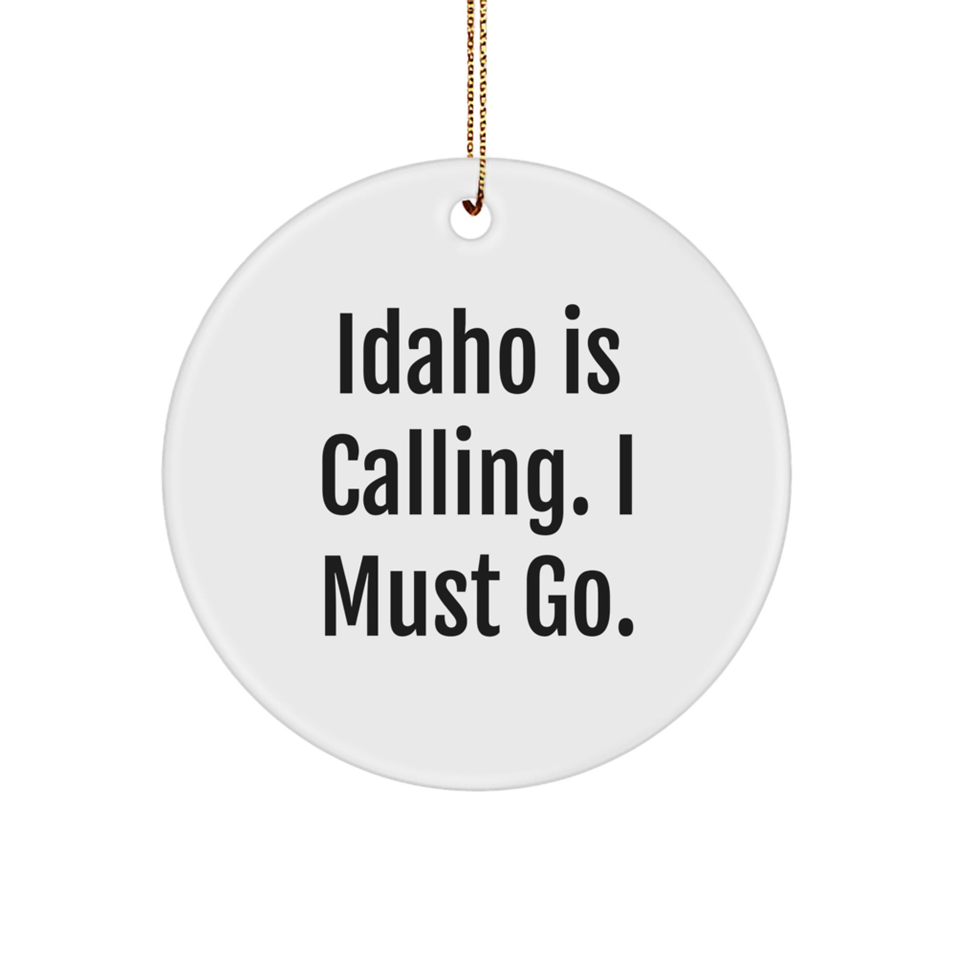 Idaho Circle Ornament Funny Quote Gifts from Friends, Family, or Coworkers for Women, Men, Idaho Lovers, Christmas Unique Decorations - Image 1