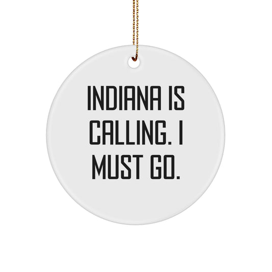 Indiana Circle Ornament Gifts from Friends and Family - 'Indiana Is Calling. I Must Go.' - Image 1