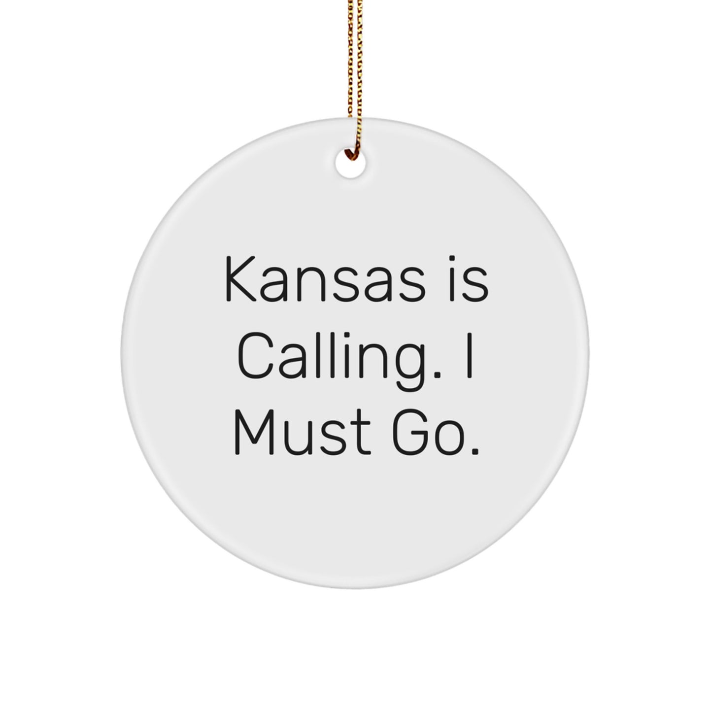Kansas Circle Ornament, Funny Quote 'Kansas Is Calling. I Must Go.', Gifts for Kansas Lovers, Unique Christmas Unique Gifts from Friends, Family, Coworkers, Men, Women - Image 1