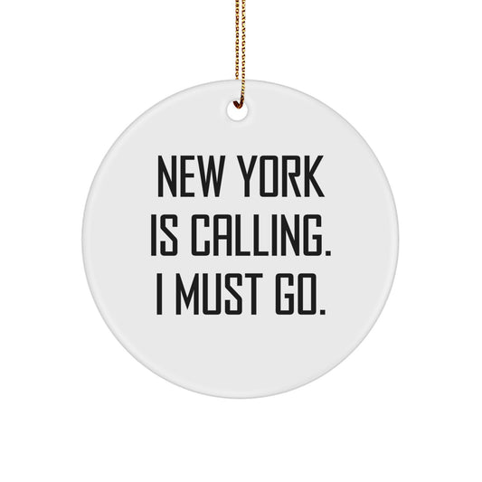 New York Circle Ornament Gifts from Men to Friends - 'New York Is Calling. I Must Go.' - Unique Christmas Decor - Image 1