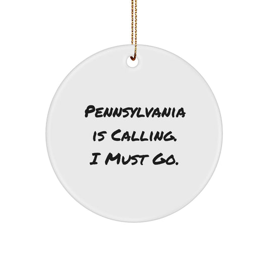 Pennsylvania Circle Ornament, 'Pennsylvania Is Calling. I Must Go.' Funny Quote, Gifts from Friends for Family, 2.75'' Tall, White, Circle Shaped, Durable MDF, Sublimation, Christmas Unique Gifts - Image 1