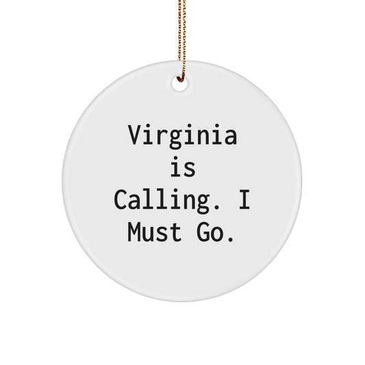 Virginia-Inspired Circle Ornament, Funny Quote Gifts from Friends, Unique Christmas Unique Gifts for Virginia Lovers, Circle Ornament with Quote 'Virginia Is Calling. I Must Go.' - Image 1