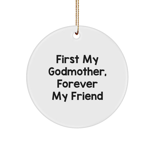 Funny Quote Godmother Gifts from Family for Christmas Unique Circle Ornament, 'First My Godmother, Forever My Friend' - Image 1