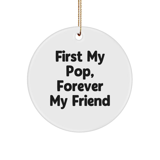 Funny Pop Circle Ornament Gifts from Men to Forever Friends, Christmas Unique Pop Gifts, First My Pop, Forever My Friend - Image 1