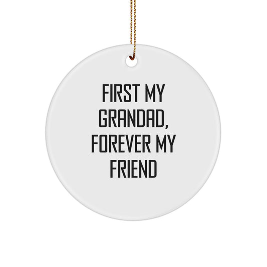 Funny Grandad Circle Ornament Gifts for Men from Family, Christmas Unique Gifts for Grandad, First My Grandad Forever My Friend - Image 1
