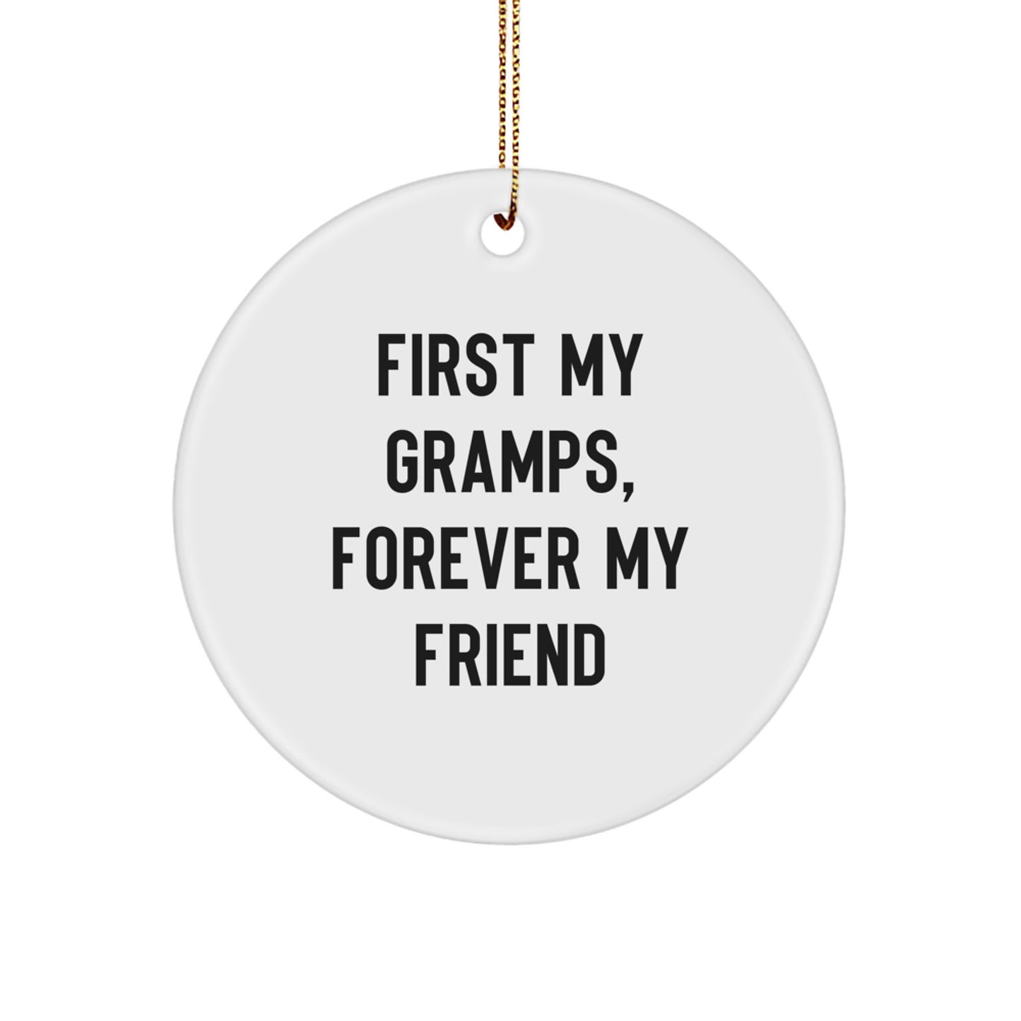 Funny Gramps Circle Ornament Gifts from Family, 'First My Gramps, Forever My Friend' Sayings for Men, Christmas Unique Gifts for Grandfathers - Image 1