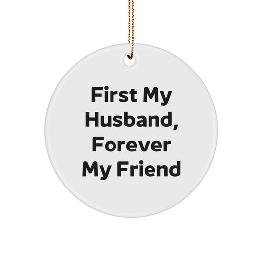 Funny Husband Gifts: Unique Circle Ornament with 'First My Husband, Forever My Friend' Quote, Gifts from Men for Husband, Husband Christmas Ornament, Husband's Special Day Gifts - Image 1
