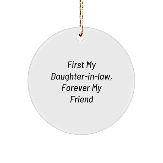 Funny Daughter-in-law Gifts from Men to Daughter-in-law at Christmas with 'First My Daughter-in-law, Forever My Friend' Quote - Circle Ornament Unique Gifts for Daughter-in-law - Image 1
