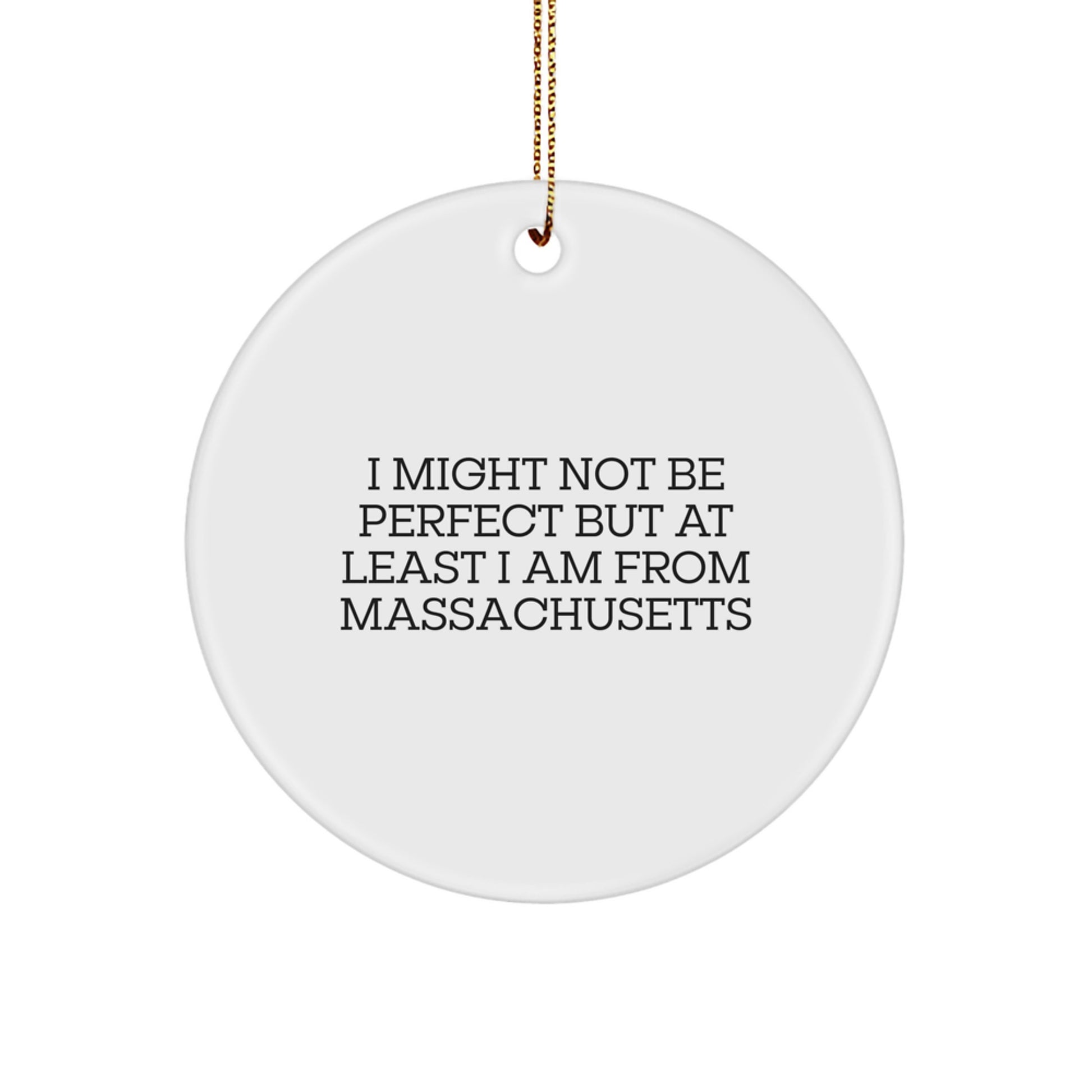 Massachusetts Circle Ornament Gifts from Friends and Family, Funny Quote, Christmas Unique Present, Gifts for Massachusetts Residents, White Circle Ornament - Image 1