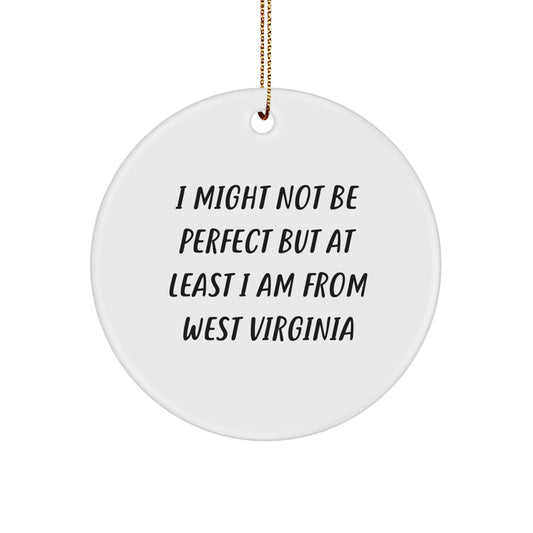 Funny West Virginia Quote Circle Ornament, Gifts from Friends for Family, Unique Christmas Decorations - Image 1
