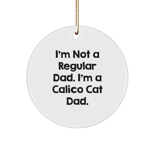 Funny Calico Cat Dad Gifts for Men - Calico Cat Christmas Unique Ornaments with Inspirational Quote - Image 1