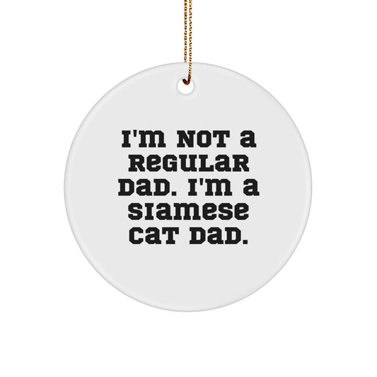 Siamese Cat Dad Gift for Men, Funny Christmas Circle Ornament from Dad, Unique Cat Lover Present - Image 1