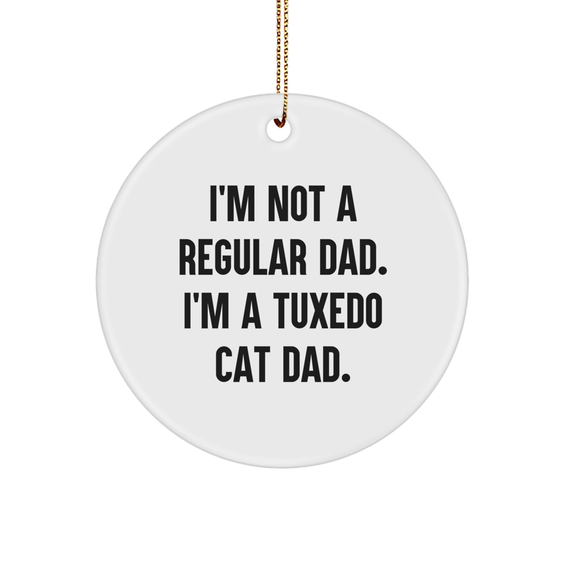 Tuxedo Cat Dad Funny Circle Ornament Gifts from Family Friends for Christmas - Image 1