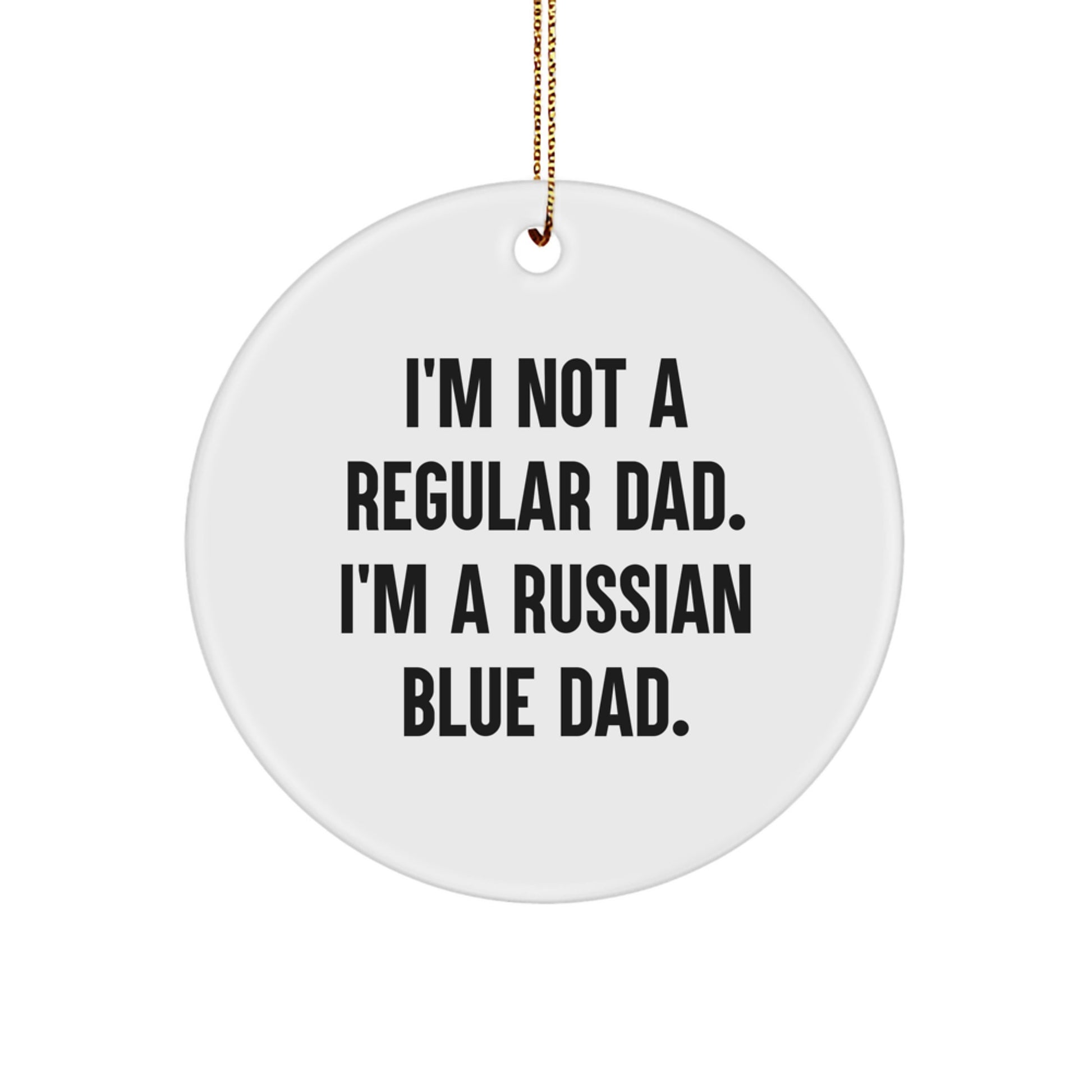Russian Blue Cat Dad Circle Ornament, Funny Quote, Christmas Unique Gifts from Men to Russian Blue Cat Lovers - Image 1