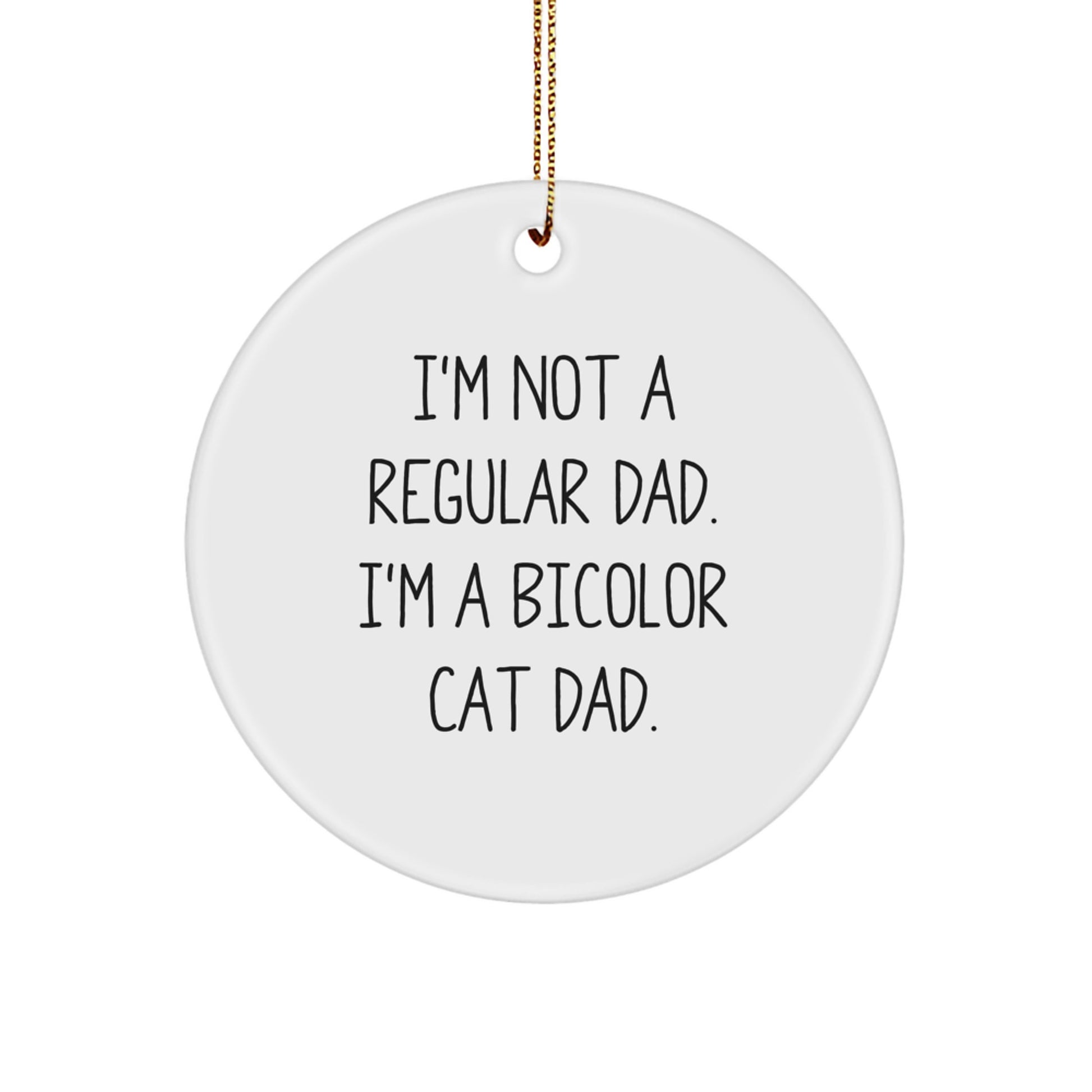 Funny Bicolor Cat Dad Gift, Circle Ornament, Christmas Unique Presents from Family for Bicolor Cat Lovers - Image 1