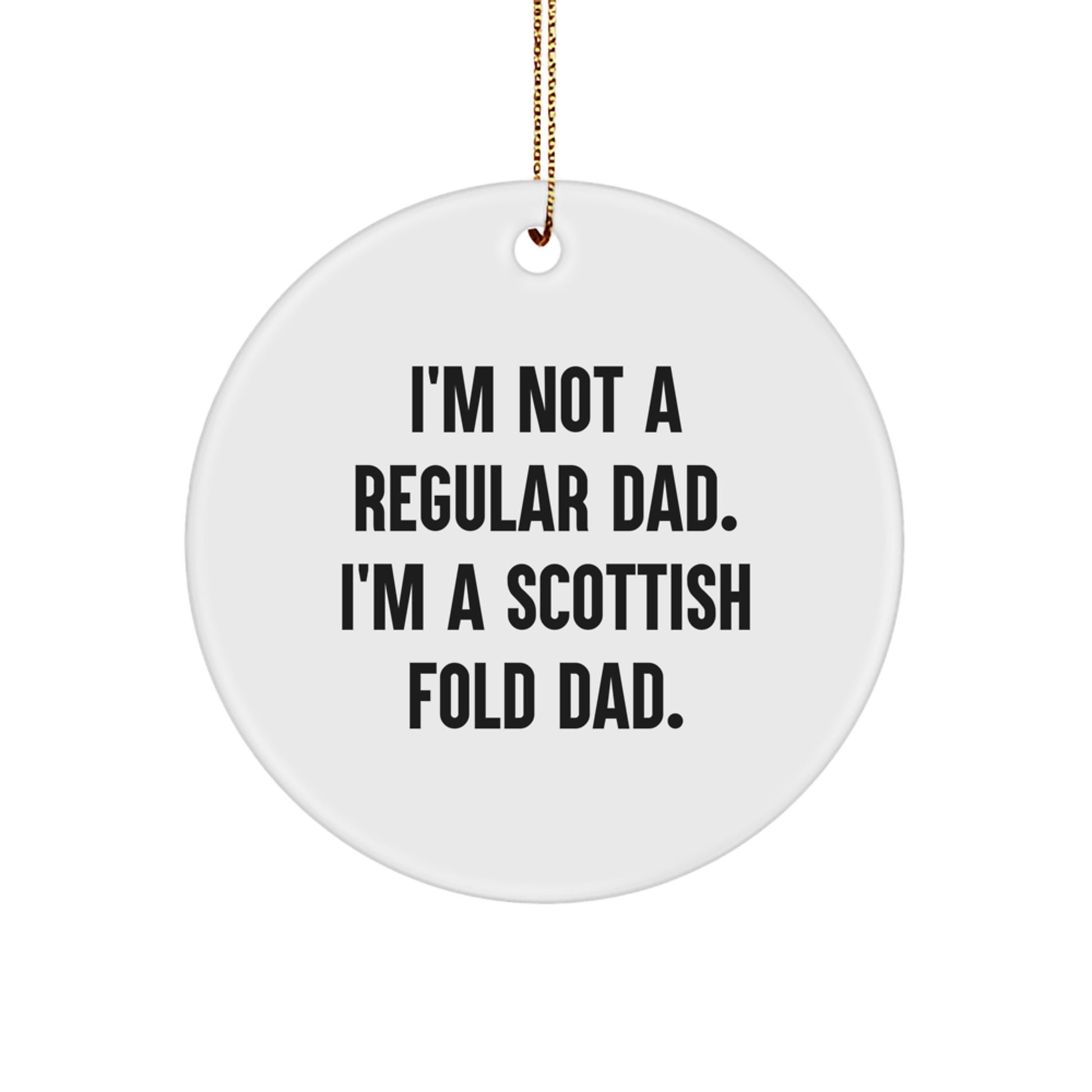 Scottish Fold Cat Dad Gifts Funny Circle Ornament, Gifts from Family for Scottish Fold Cat, Christmas Unique Gifts - Image 1