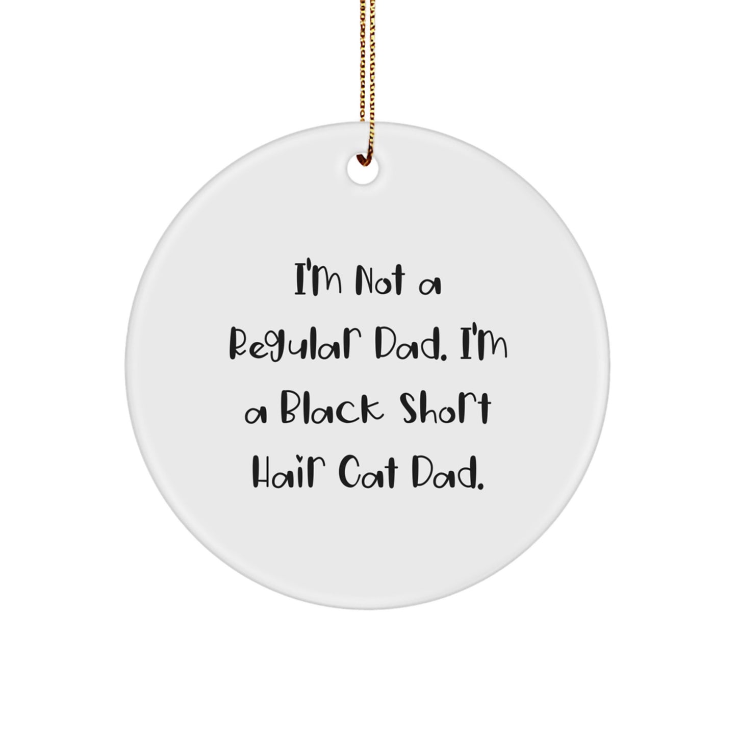Funny Black Short Hair Cat Dad Circle Ornament, Christmas Unique Gifts for Men from Friends, Black Short Hair Cat Christmas Tree Decorations - Image 1