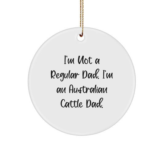 Australian Cattle Dog Gifts, Funny Quote Ornaments for Australian Cattle Dog Lovers, Christmas Circle Ornament Gifts from Men to Family - Image 1