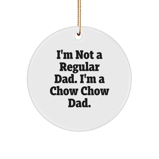 Chow Chow Dad Gifts for Men, Funny Circle Ornament, Christmas Unique Present from Dad to Son, Daughter, Friend, Coworker, Family - Image 1
