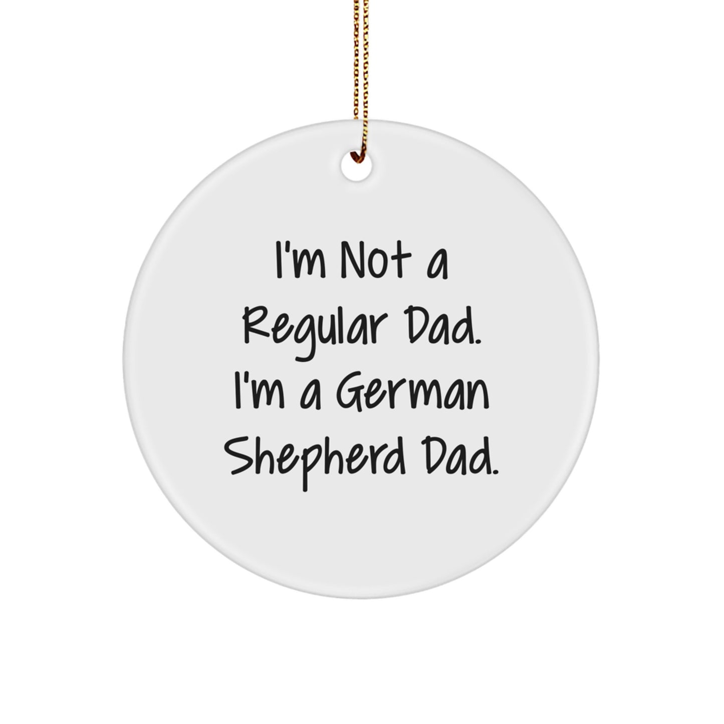 Funny German Shepherd Dad Circle Ornament Gifts from Men to German Shepherd Dog Owners on Christmas Unique - Image 1