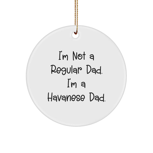 Funny Havanese Dog Circle Ornaments for Havanese Dad, Christmas Unique Gifts from Men, Gifts for Havanese Dog Lovers - Image 1