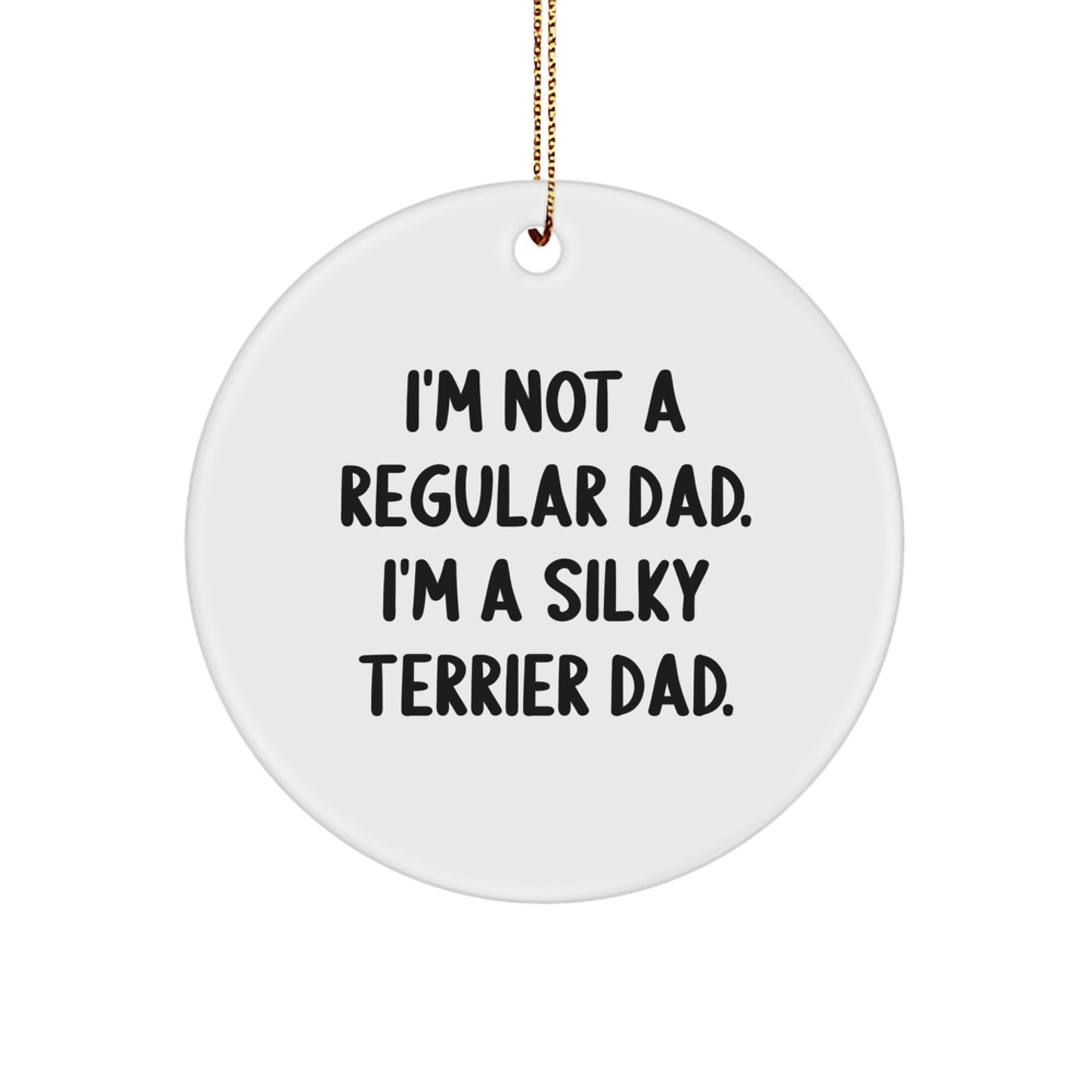 Funny Silky Terrier Dad Christmas Unique Gifts for Men from Family, Unique Circle Ornament for Silky Terrier Lovers, Holiday Unique Silky Terrier Dog Owner Gift - Image 1