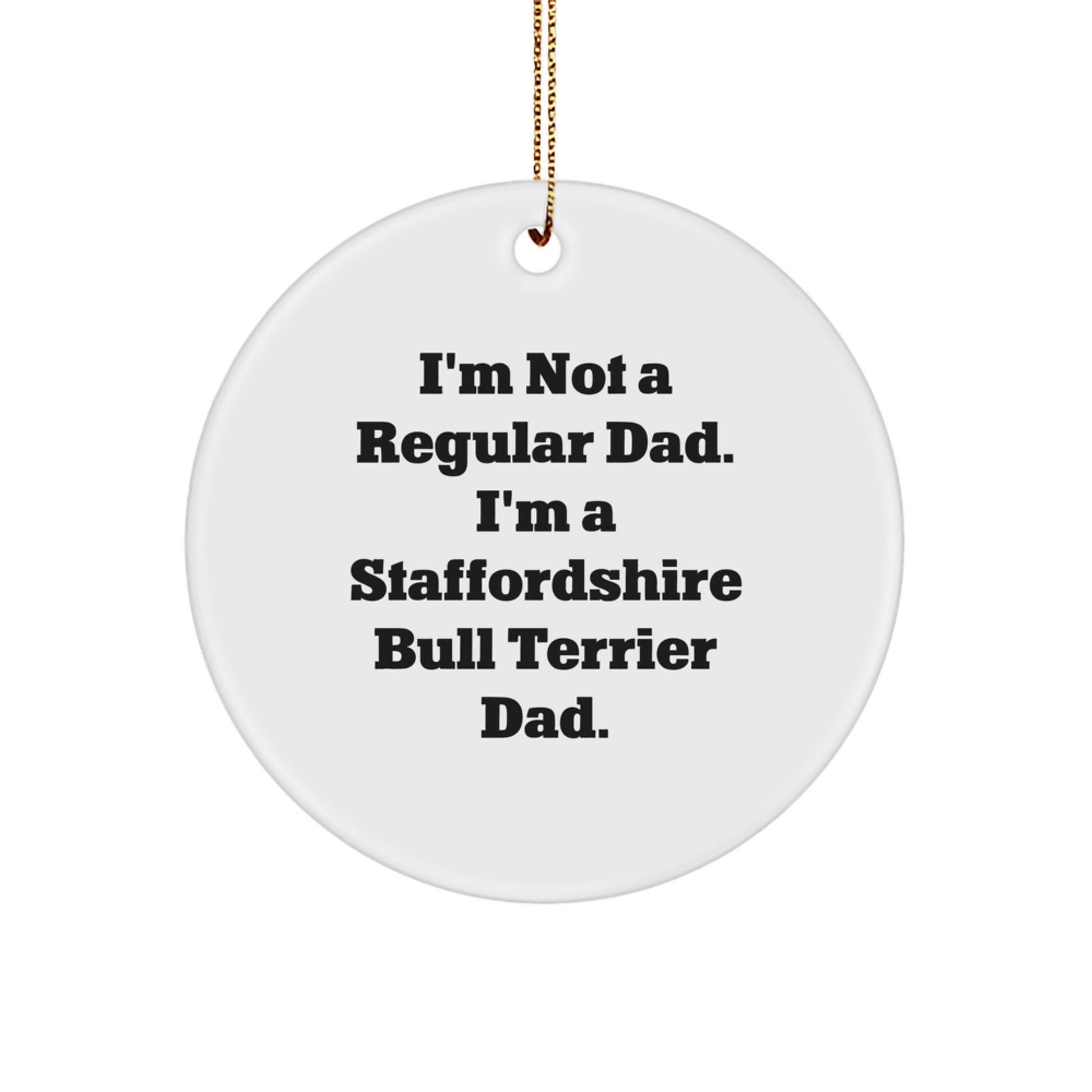 Unique Funny Staffordshire Bull Terrier Dog Gifts for Dad Christmas Circle Ornament from Family - Image 1