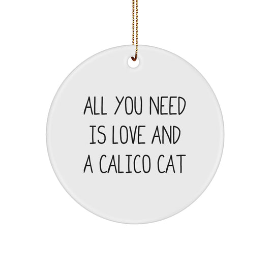 Calico Cat Circle Ornament, Funny Gifts for Friends and Family, Christmas Unique Ornaments from Men to Women - Image 1
