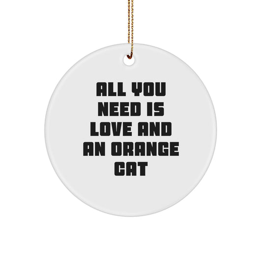 Funny Orange Cat Gifts for Orange Cat Lovers, White Circle Ornament with Inspirational Quote All You Need Is Love, Christmas Decorations for Home Office - Image 1