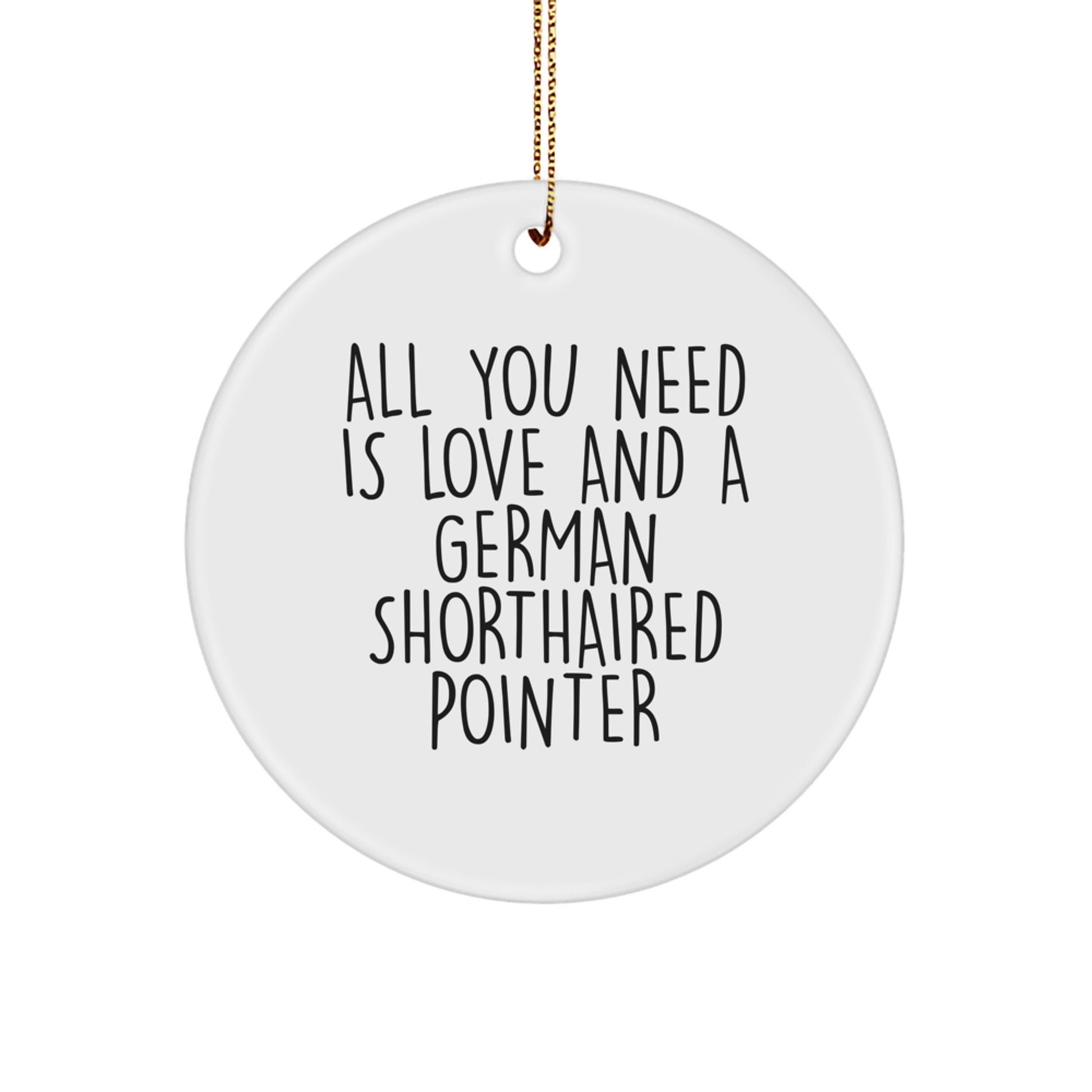 German Shorthaired Pointer Dog Gifts from Men, Christmas Unique Circle Ornaments with 'All You Need Is Love' Quote, Gifts for German Shorthaired Pointer Dog Lovers - Image 1