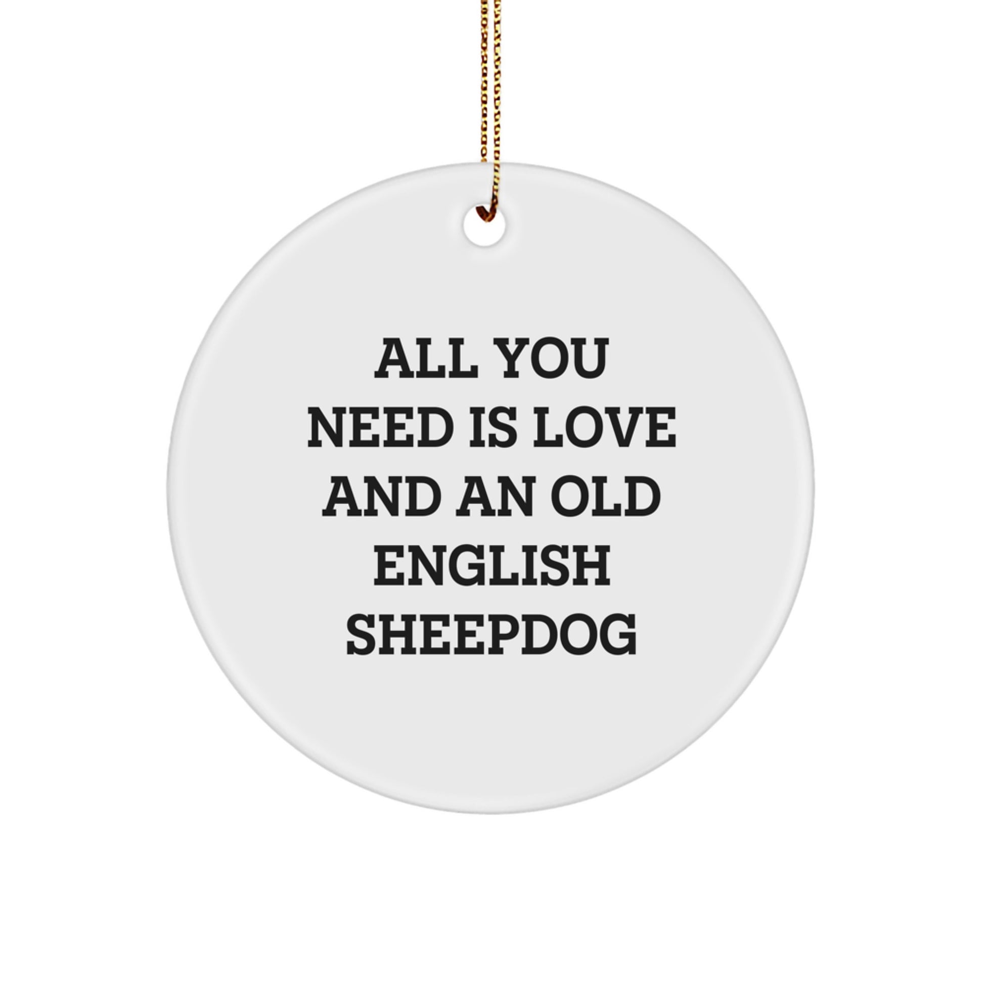 Old English Sheepdog Lover's Circle Ornament, Gifts from Family to Friends, Inspirational Quote, 2.75'' Tall, MDF Material, Sublimation Printing, Christmas Decor - Image 1