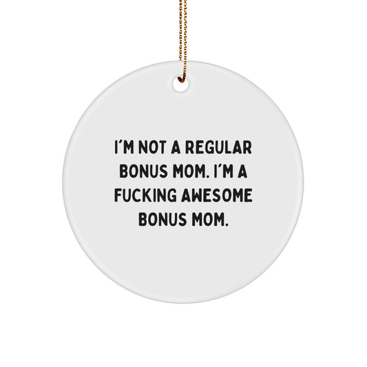 Funny Bonus Mom Quotes Circle Ornament Gifts from Friends for Christmas - Image 1