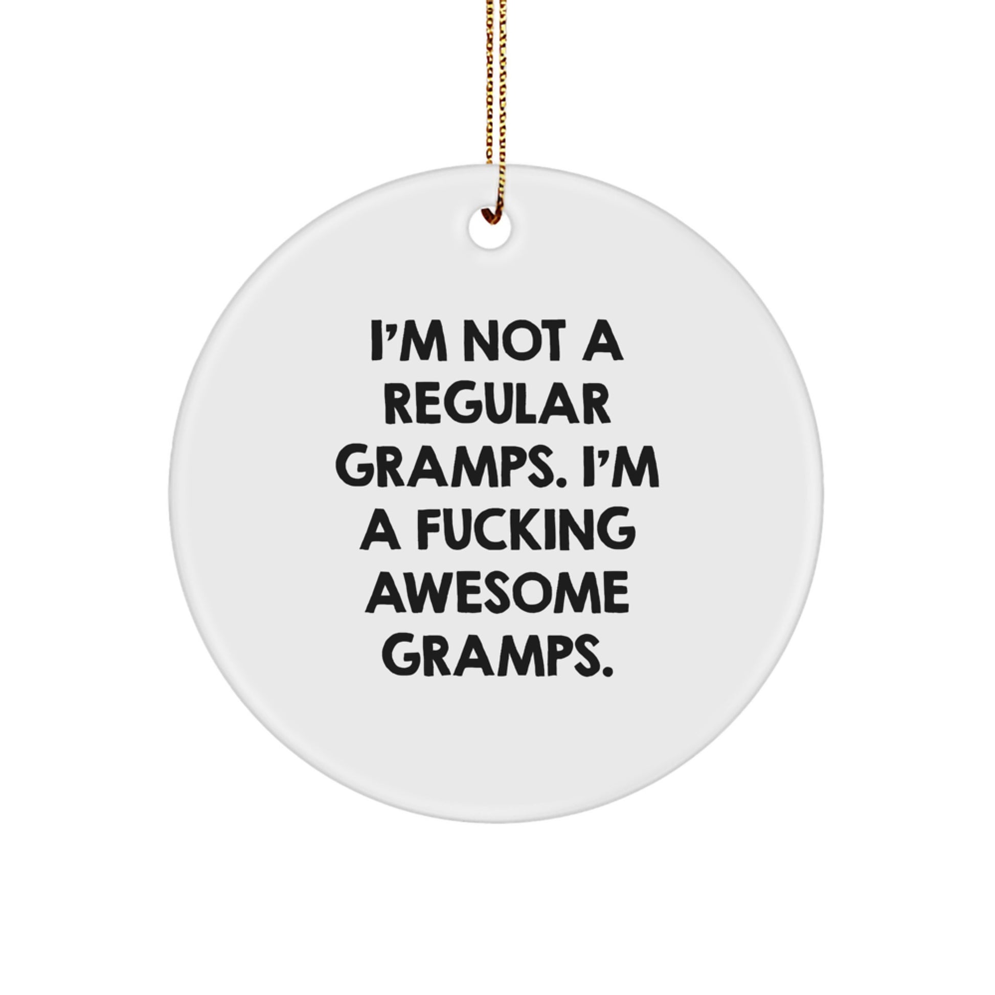 Funny Gramps Quotes Circle Ornament, Gifts from Friends, Gifts for Awesome Gramps, Christmas Unique Gifts, Durable MDF Circle Shaped Ornament with Gold Cord - Image 1