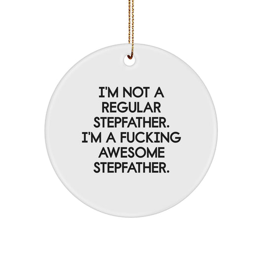 Funny Stepfather Gifts for Men - I'm A F--king Awesome Stepfather Christmas Circle Ornament, Gifts from Family to Stepfather, White MDF Material - Image 1
