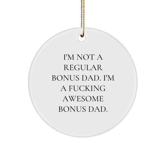 Funny Bonus Dad Gifts for Men - 'I'm Not A Regular' Circle Ornament, Christmas Unique Presents from Husband, Dad to Son - Image 1