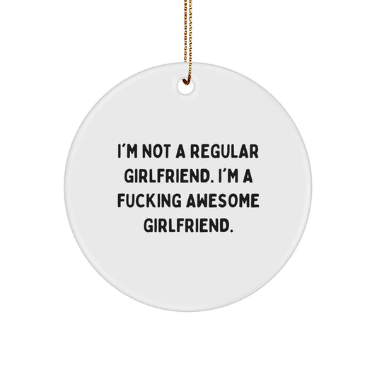 Funny Sweetheart Gifts from Men - I'm Not A Regular Sweetheart. I'm A F--king Awesome Sweetheart. Circle Ornament for Women, 'Sweetheart' Christmas Memorable Present - Image 1