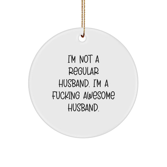 Funny Husband Gifts from Women to Husband for Christmas Unique Circle Ornament, I'm Not A F--king Awesome Husband - Image 1