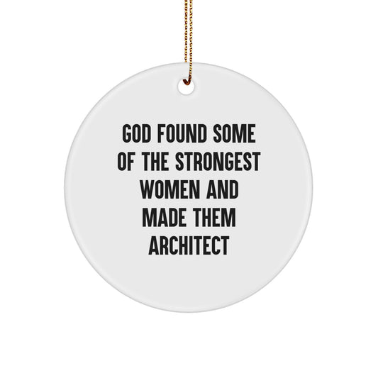 Funny Architect Quote Circle Ornament, Unique Christmas Unique Gifts from Friends to Women Architects, Inspirational Decor for Home or Office - Image 1