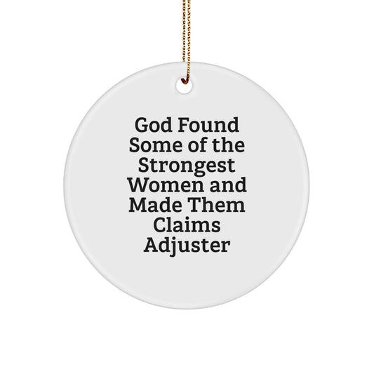 Funny Claims Adjuster Gifts from Men to Women - God Found Some Strongest Women and Made Them Circle Ornament - Christmas Unique Gifts - Image 1