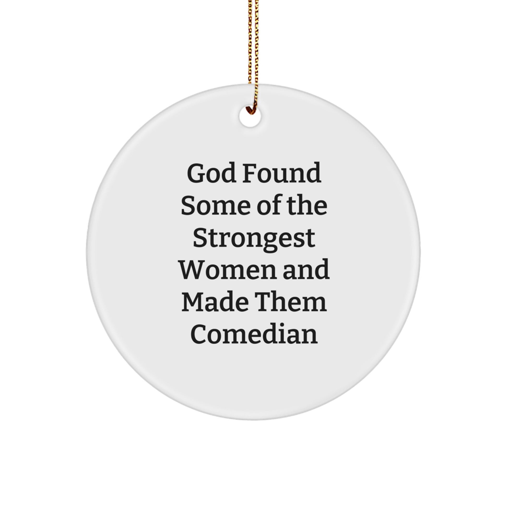 Funny Comedian Circle Ornament Gifts from God's Strongest Women, Perfect for Comedian Friends, Family, and Coworkers this Christmas - Image 1