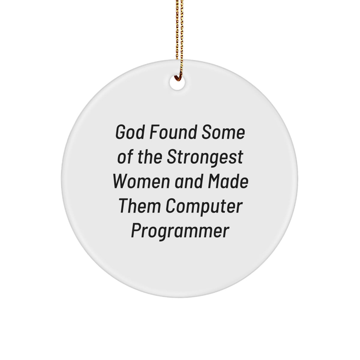 Funny Computer Programmer Gifts for Women from Friends, Christmas Unique Circle Ornaments, Inspirational Quotes Gifts for Men Coworkers, God Made Them - Image 1