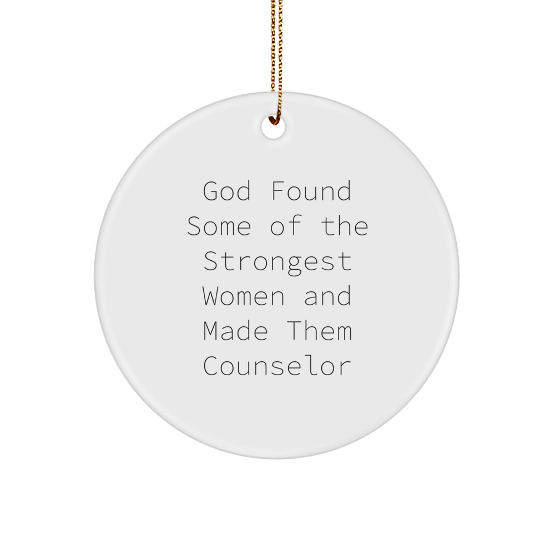 Funny Counselor Gifts from God's Strongest Women - Circle Ornament for Christmas, Gifts for Counselor, Inspirational Counselor Gift - Image 1