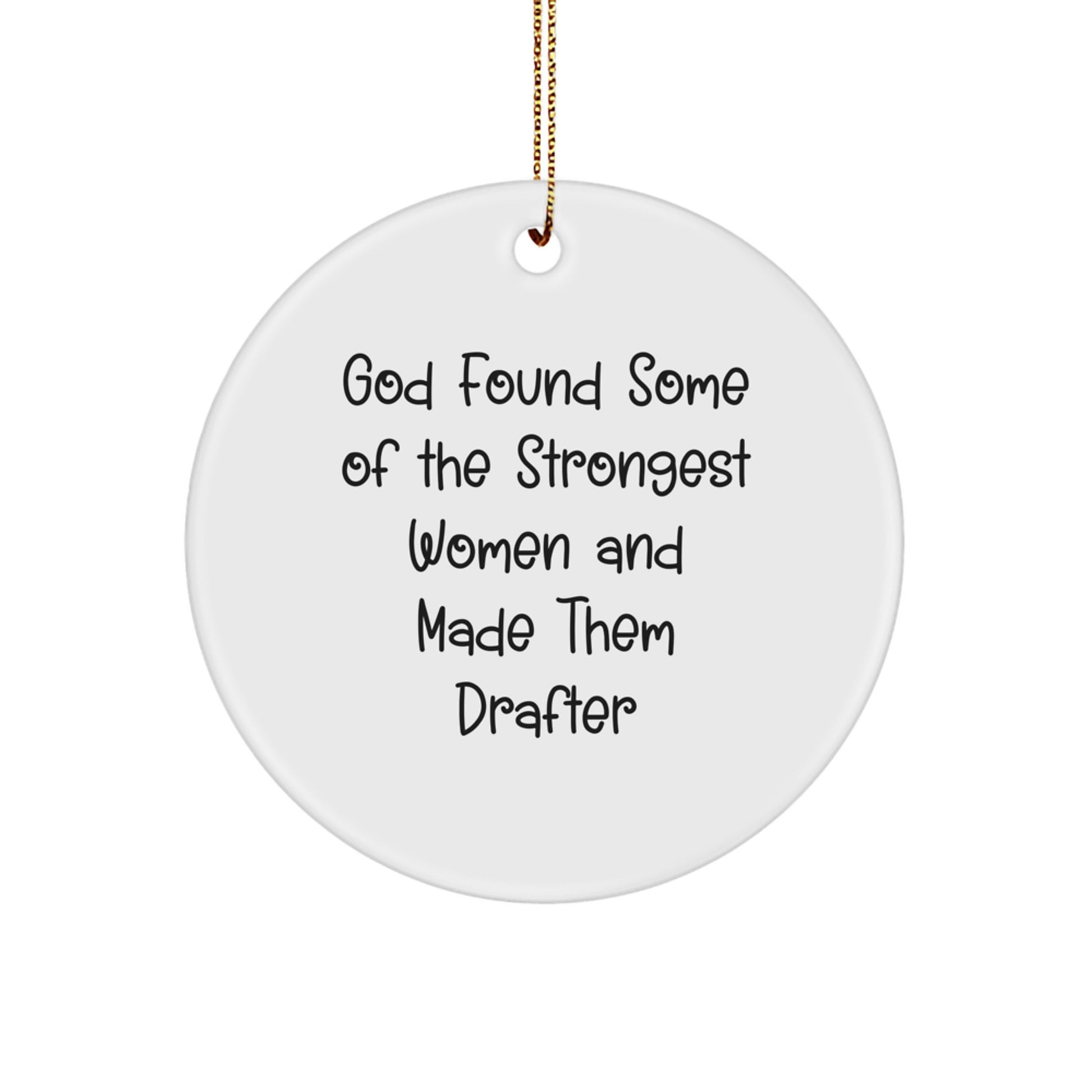 Funny Drafter Circle Ornament Gifts from Women, Inspirational Quote for Drafter Friends and Family, Christmas Unique Gifts for Him or Her - Image 1