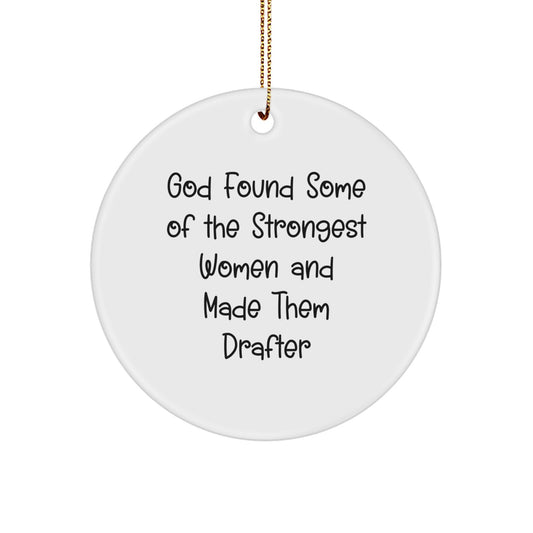 Funny Drafter Circle Ornament Gifts from Women, Inspirational Quote for Drafter Friends and Family, Christmas Unique Gifts for Him or Her - Image 1