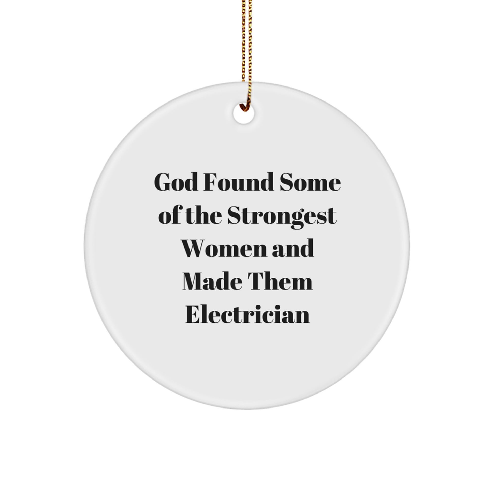 Funny Electrician Gifts from Men for Strong Women Who Became Electrician, Circle Ornament for Christmas - Image 1