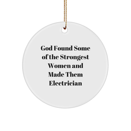 Funny Electrician Gifts from Men for Strong Women Who Became Electrician, Circle Ornament for Christmas - Image 1