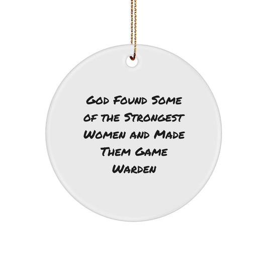 God Found Strong Women Game Wardens, Funny Christmas Circle Ornament, Gifts from Men to Women, Friends, Family - Image 1